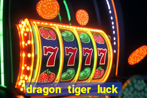 dragon tiger luck demo dinheiro infinito